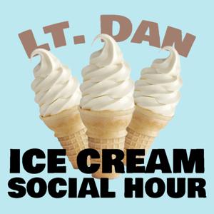 Lt. Dan Ice Cream Social Hour