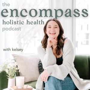 The Encompass Holistic Health Podcast