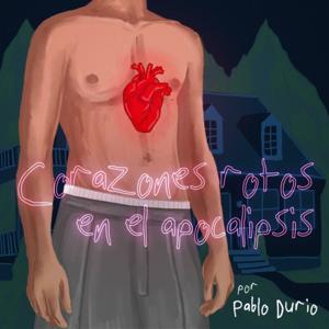 Corazones Rotos en el Apocalipsis