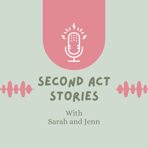 Second Act Stories-Over 40Mo Podcast