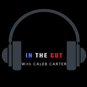 In The Cut With Caleb Carter