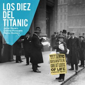 Los diez del Titanic - ExpoPodcast