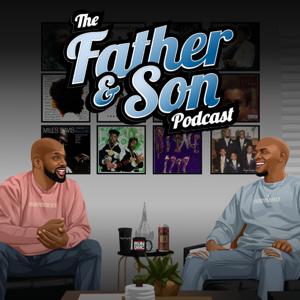The Father and Son Podcast
