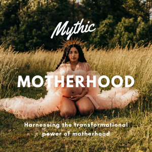 Mythic Motherhood