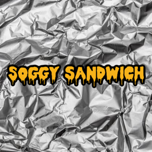 Soggy sandwich