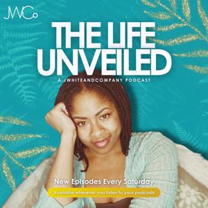 The Life Unveiled: A J. White Podcast