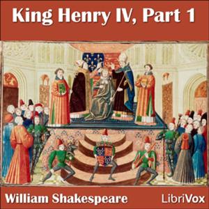 King Henry IV, Part 1 by William Shakespeare (1564 - 1616)