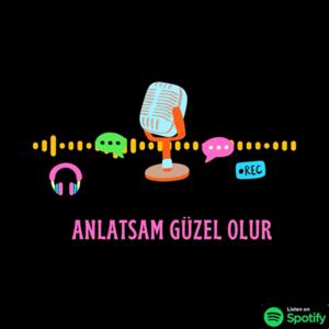 Anlatsam Güzel Olur
