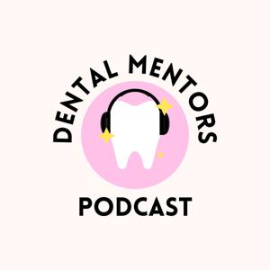 Dental Mentors Podcast