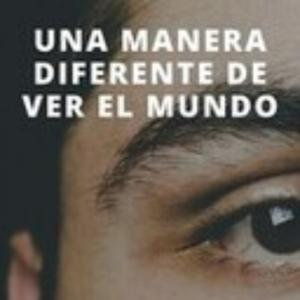 Una manera diferente de ver el mundo