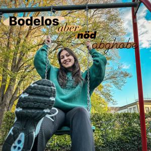 Bodelos aber nöd abghobe