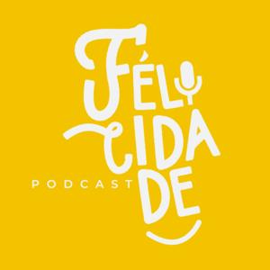 Felicidade Podcast