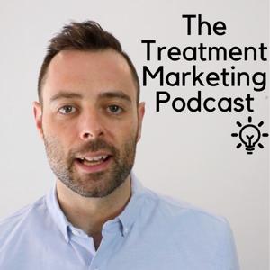 The Treatment Marketing Podcast