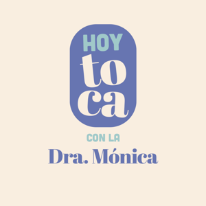 Hoy Toca con la Dra. Mónica