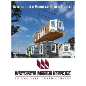 Westchester Modular Homes Podcast