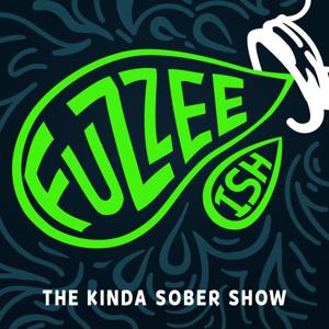 FUZZEE'ish - The Kinda Sober Show