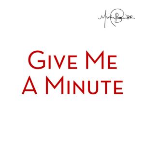 Give Me a Minute