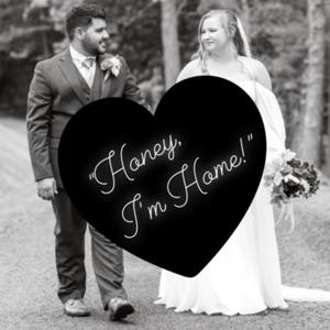 The “Honey, I’m Home!” Podcast