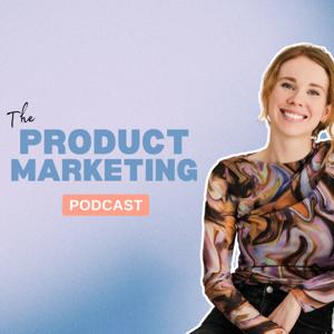 The Product Marketing Podcast