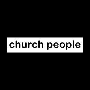 church people: a College Heights Christian Church Podcast