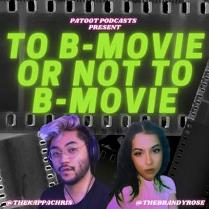 To B-Movie or Not To B-Movie