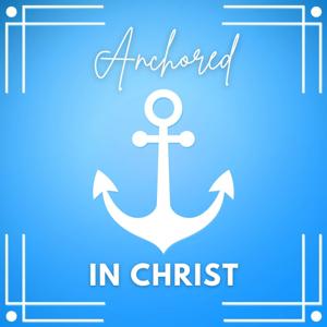 Anchored in Christ