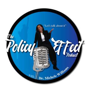 The Policy Effect with Dr. Michele Williams