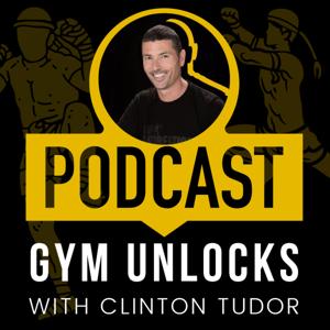 Gym Unlocks: Combat Sport Business Mastery With Clinton Tudor