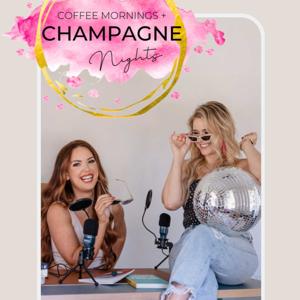 Coffee Mornings Champagne Nights