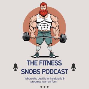 The Fitness Snobs Podcast