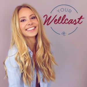 Your Wellcast
