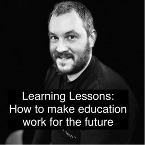 Learning Lessons: how to make education work for the future
