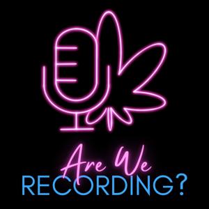 Are We Recording?