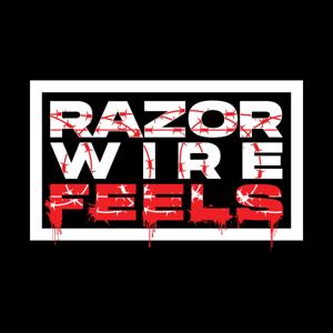 Razor Wire Feels