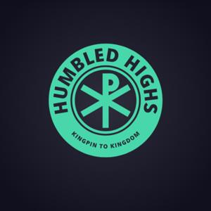 Humbled Highs - Kingpin to Kingdom