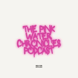 The Pink Water Chronicles