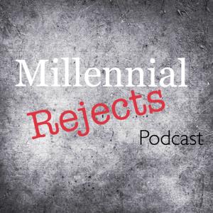 Millennial Rejects Podcast