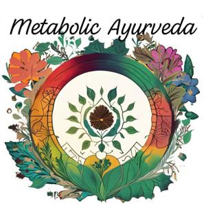 Metabolic Ayurveda