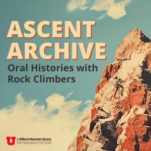 Ascent Archive: Oral Histories with Rock Climbers