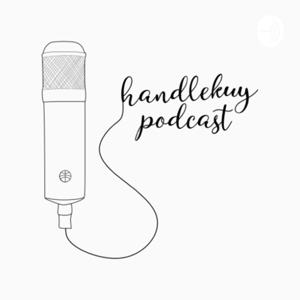 Handlekuy podcast