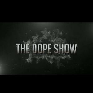 The Dope Show 559