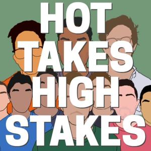 Hot Takes, High Stakes