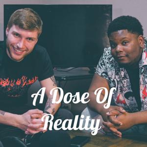 A Dose Of Reality