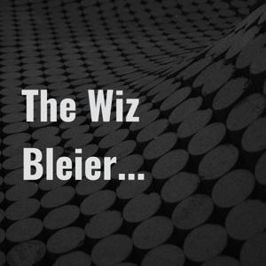 The Wiz Bleier...