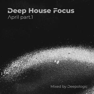 Deep House Focus April 2024