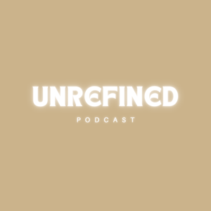 UnRefined Podcast with Tori Harper