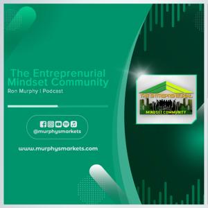 The Entrepreneurial Mindset Community Podcast with Host Ron Murphy