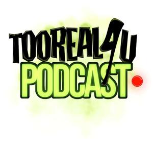 Too Real 4 U Podcast