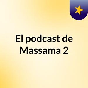 El podcast de Massama 2