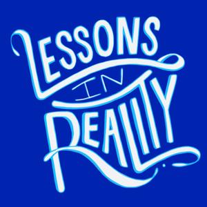 Lessons In Reality